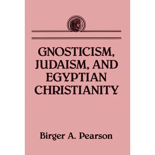 Gnosticism, Judaism, and Egyptian Christianity - Paperback