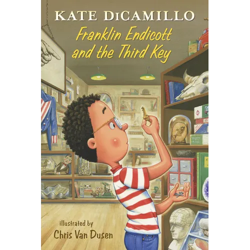 Franklin Endicott and the Third Key: Tales from Deckawoo Drive, Volume Six (a Charming Early Chapter Book about Courage, Friendship, and Facing Your F - Hardcover