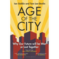 Age of the City: -- A Financial Times Book of the Year -- Why Our Future Will Be Won or Lost Together - Paperback