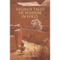 Afghan Tales of Wisdom in Folly: A Book of Afghan Humor Based on Mullah Nasruddin Stories - Paperback