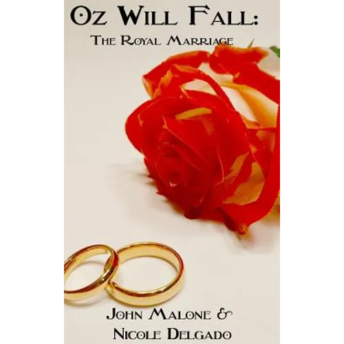 Oz Will Fall: The Royal Marriage - Hardcover