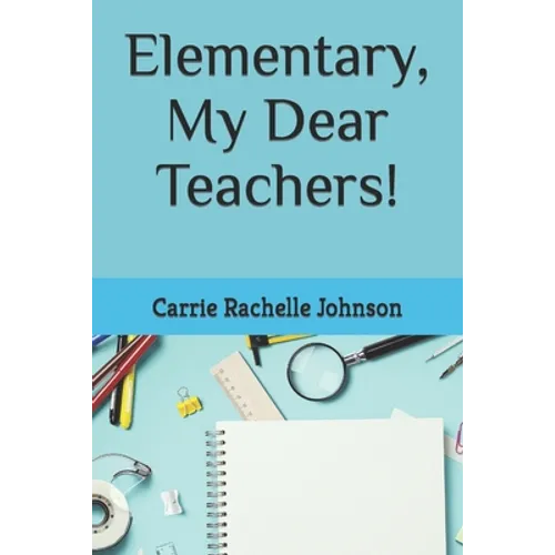 Elementary, My Dear Teachers! - Paperback