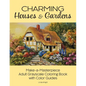 Charming Houses & Gardens: Make-a-Masterpiece Adult Grayscale Coloring Book with Color Guides - Paperback