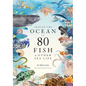 Around the Ocean in 80 Fish and Other Sea Life - Hardcover