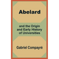 Abelard and the Origin and Early History of Universities - Paperback