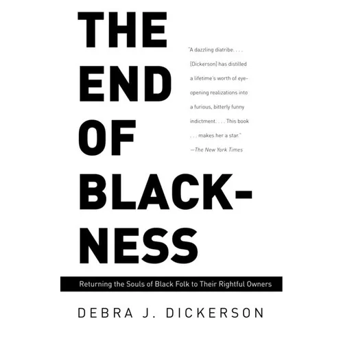 The End of Blackness: Returning the Souls of Black Folk to Their Rightful Owners - Paperback
