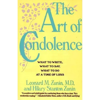 The Art of Condolence: What to Write, What to Say, What to Do at a Time of Loss - Paperback