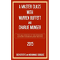 A Master Class with Warren Buffett and Charlie Munger 2015 - Paperback