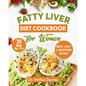 fatty liver diet cookbook for women: The Detox Cleanse Diet for Women: Simple, Effective, Nourishing Recipes to Revitalize your Liver and Lose Weight, - Paperback