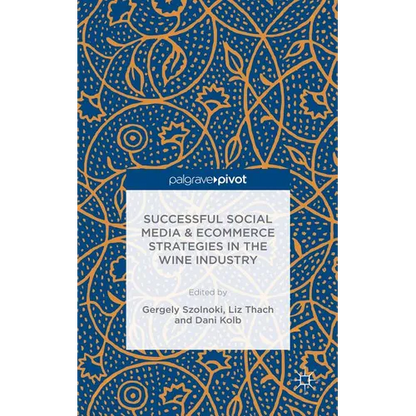 Successful Social Media and Ecommerce Strategies in the Wine Industry - Hardcover