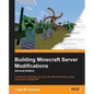 Building Minecraft Server Modifications, Second Edition - Paperback