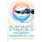 Intonex The Secret Harmony of Life: A Mystical and Sacred Journey Unveiled - Hardcover
