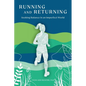 Running and Returning: Seeking Balance in an Imperfect World - Paperback
