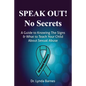 Speak Out, No Secrets: A Guide to Knowing the Signs and What to Teach Your Child About Sexual Abuse - Paperback