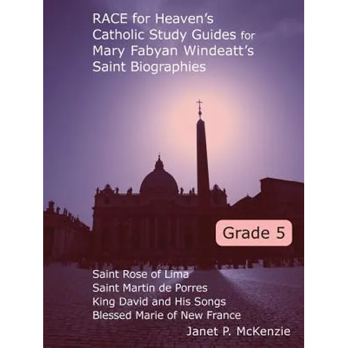 Race for Heaven's Catholic Study Guides for Mary Fabyan Windeatt's Saint Biographies Grade 5 - Paperback