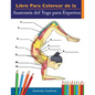 Libro Para Colorear de la Anatomía del Yoga para Expertos: 50+ Ejercicios de Colores con Posturas de Yoga Para Principiantes El Regalo Perfecto Para I - Paperback