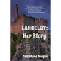 Lancelot: Her Story - Paperback