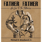 Father Father: An Ode To The Fatherless - Hardcover