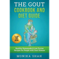 Gout Cookbook: 85 Healthy Homemade & Low Purine Recipes for People with Gout (A Complete Gout Diet Guide & Cookbook) - Paperback