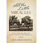 All the Little Miracles: A Story of Survival, Hope, and Victory in the Face of Devastating Loss a Memoir - Hardcover