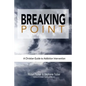 Breaking Point: A Christian Guide to Addiction Intervention - Paperback