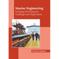 Marine Engineering: Emerging Developments, Challenges and Applications - Hardcover