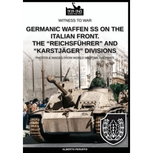 Germanic Waffen SS on the Italian front. The "Reichsführer" and "Karstjäger" divisions" - Paperback