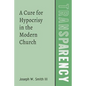 Transparency: A Cure for Hypocrisy in the Modern Church - Paperback