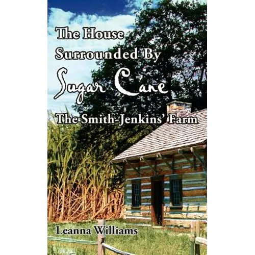 The House Surrounded By Sugar Cane: The Smith-Jenkins' Farm - Paperback