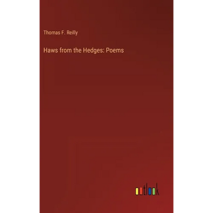 Haws from the Hedges: Poems - Hardcover