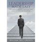 Leadership Made Easy: Empowering Yourself And Your Team - Essential Guide For Leadership - Paperback