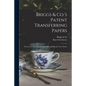 Briggs & Co.'s Patent Transferring Papers: Protected by Her Most Gracious Majesty's Royal Letters Patent - Paperback