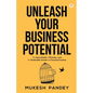 Unleash Your Business Potential - Paperback