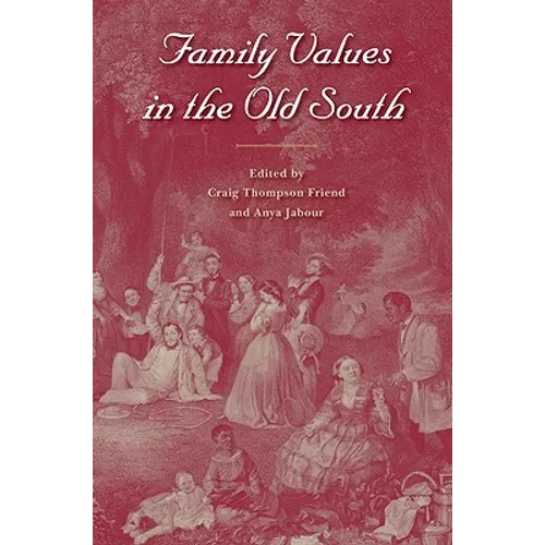 Family Values in the Old South - Paperback
