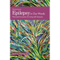 Epilepsy in Our Words: Personal Accounts of Living with Seizures - Paperback