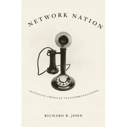 Network Nation: Inventing American Telecommunications - Paperback