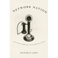 Network Nation: Inventing American Telecommunications - Paperback