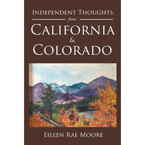 Independent Thoughts from California and Colorado - Paperback