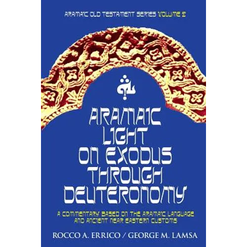 Aramaic Light on Exodus through Deuteronomy - Paperback