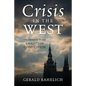 Crisis in the West: The Attempt to Destroy Christian Civilization - Paperback