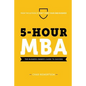 5-Hour MBA: The Business Owner's Guide To Success - Paperback