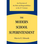 The Modern School Superintendent: An Overview of the Role and Responsibilities in the 21st Century - Hardcover