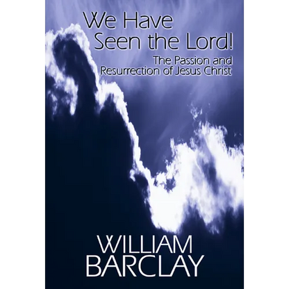 We Have Seen the Lord: The Passion and Resurrection of Jesus Christ - Paperback