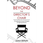 Beyond the Director's Chair: 10 Leadership Success Strategies for Aspiring Directors - Paperback