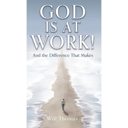 God Is at Work!: And the Difference That Makes - Hardcover