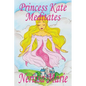 Princess Kate Meditates (Children's Book about Mindfulness Meditation for Kids, Preschool Books, Kids Books, Kindergarten Books, Kids Book, Ages 2-8, - Paperback