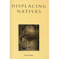 Displacing Natives: The Rhetorical Production of Hawai'i - Paperback