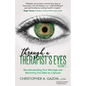 Through a Therapist's Eyes, Volume 2: Reunderstanding Your Marriage and Becoming Your Best as a Spouse - Paperback