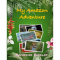 My Amazon Adventure: Take a trip to the Amazon rainforest. Nonfiction for kids 6-10 years old. - Paperback