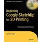 Beginning Google SketchUp for 3D Printing - Paperback